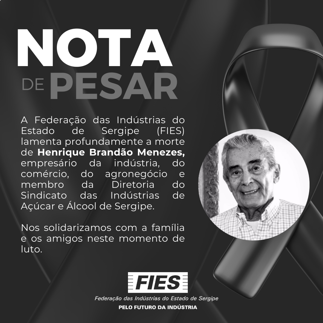 A Federação das Indústrias do Estado de Sergipe (FIES) lamenta profundamente a morte do conselheiro 